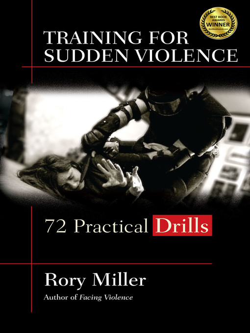 Title details for Training for Sudden Violence by Rory Miller - Available